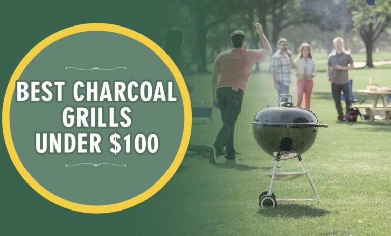Best Charcoal Grills Under $100 In 2023 – Reviews & Buying Guide