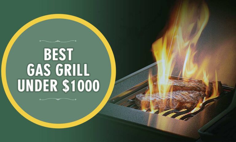 Best Gas Grills Under $1000 In 2023 – Reviews & Buying Guide