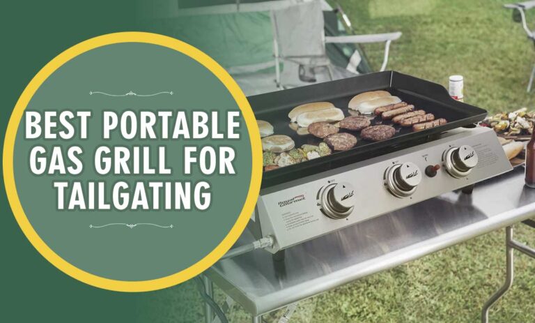 Best Portable Gas Grills For Tailgating 2023 – Reviews & Buying Guide