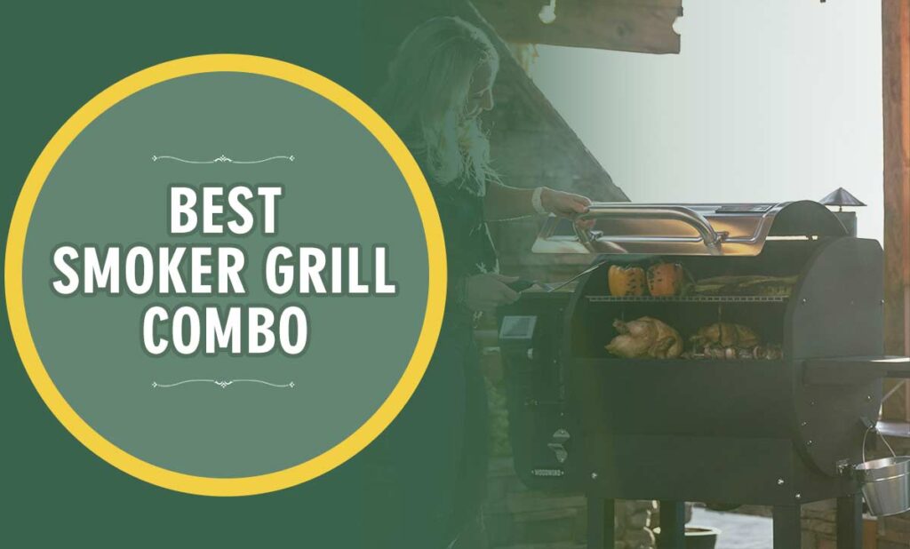 Best Smoker Grill Combos 2023 Reviews & Buying Guide Very Well Chef