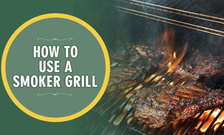 How To Use A Smoker Grill: Best Instruction in 2023