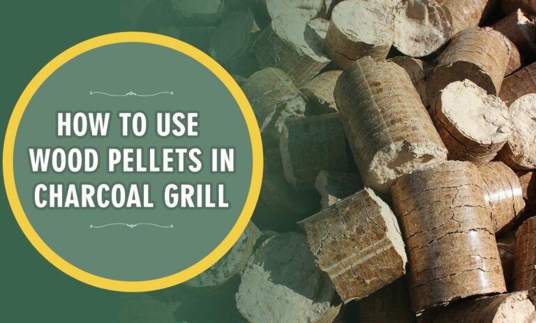 How To Use Wood Pellets In Charcoal Grill?