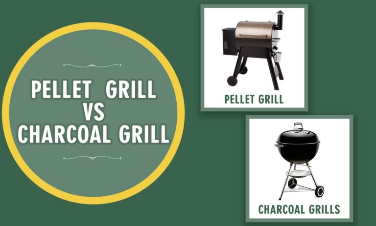Pellet Grill Vs Charcoal Grill – A Comprehensive Comparison