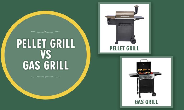 Pellet Grill Vs Gas Grill: Which Grill Is Better?
