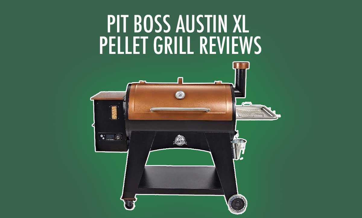 Pit Boss Austin XL Reviews
