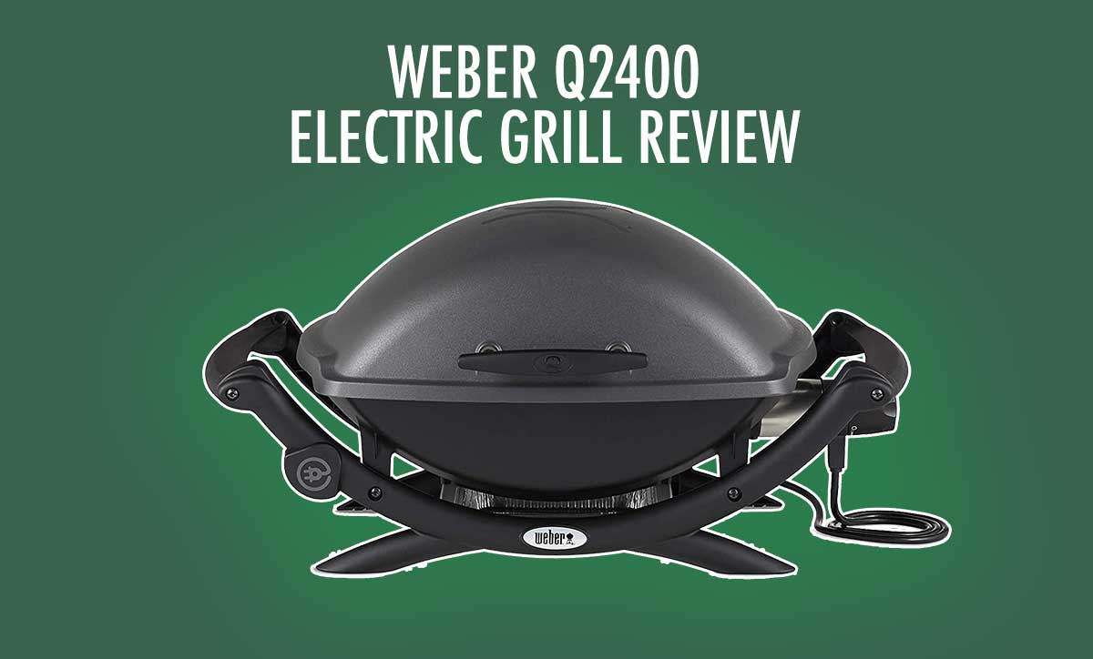 Weber Q 2400 Review
