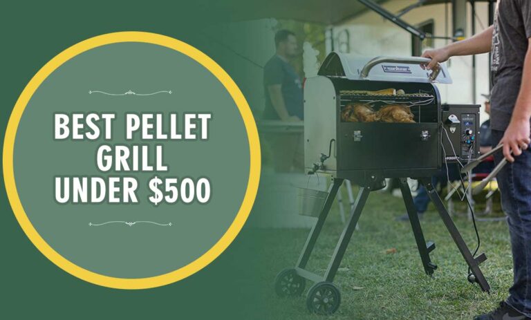 Best Pellet Grills Under $500 of 2023 – Reviews & Buying Guide